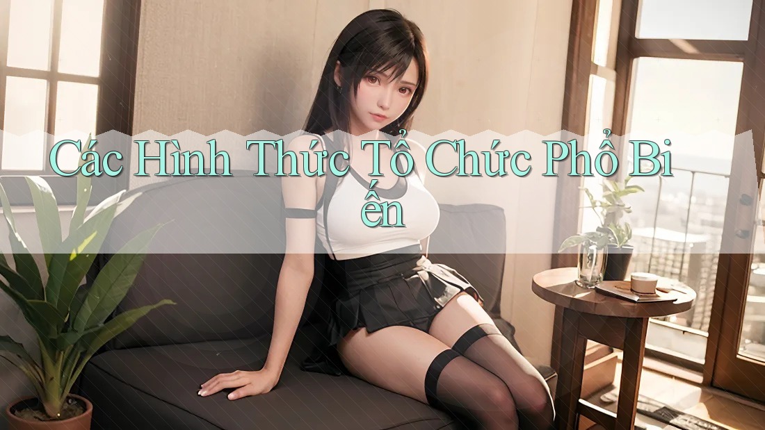 Các Hình Thức Tổ Chức Phổ Biến