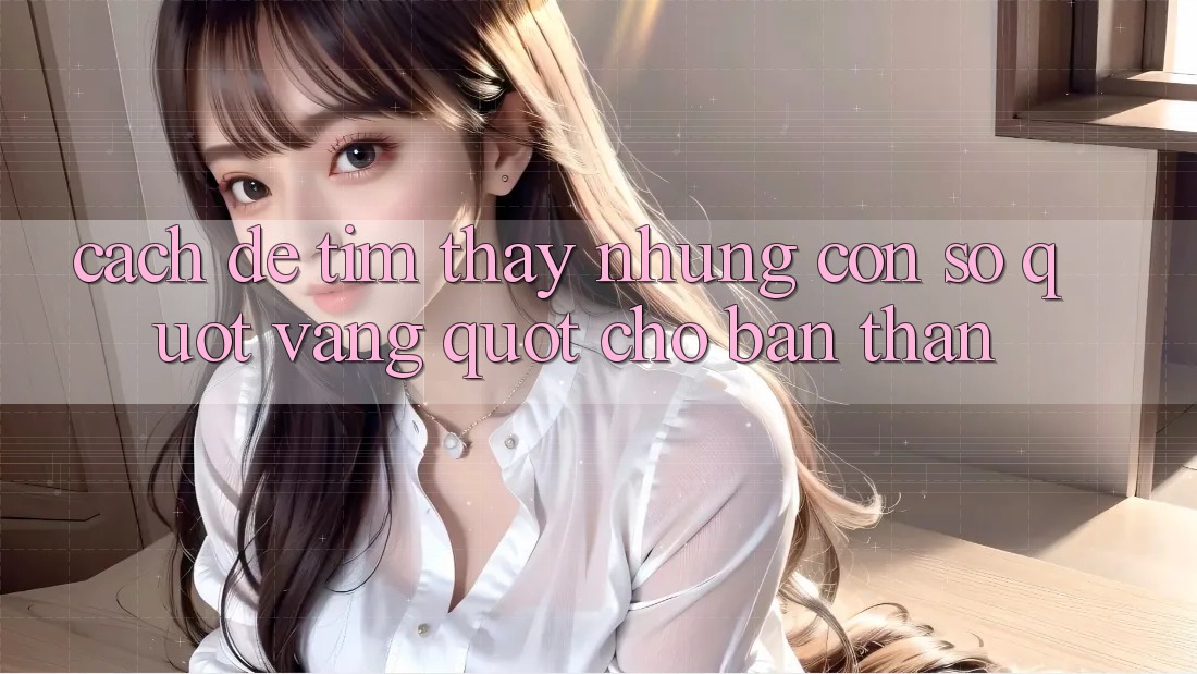 Cách để tìm thấy những con số " vàng" cho bản thân