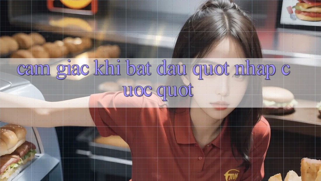 Cảm giác khi bắt đầu " nhập cuộc"