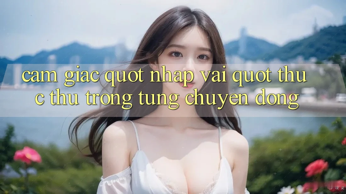 Cảm giác " nhập vai" thực thụ trong từng chuyển động