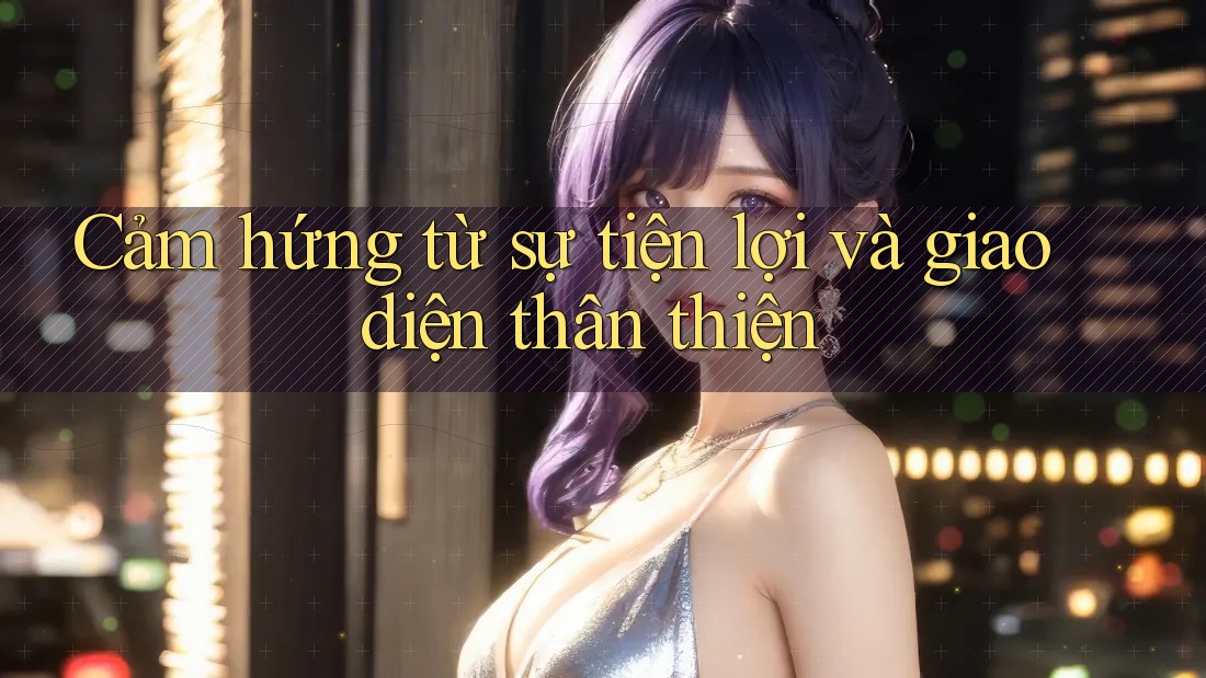 Cảm hứng từ sự tiện lợi và giao diện thân thiện