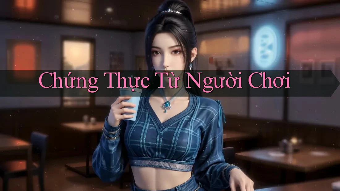 Chứng Thực Từ Người Chơi
