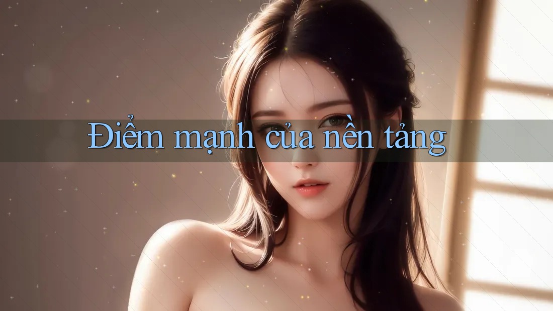 Điểm mạnh của nền tảng