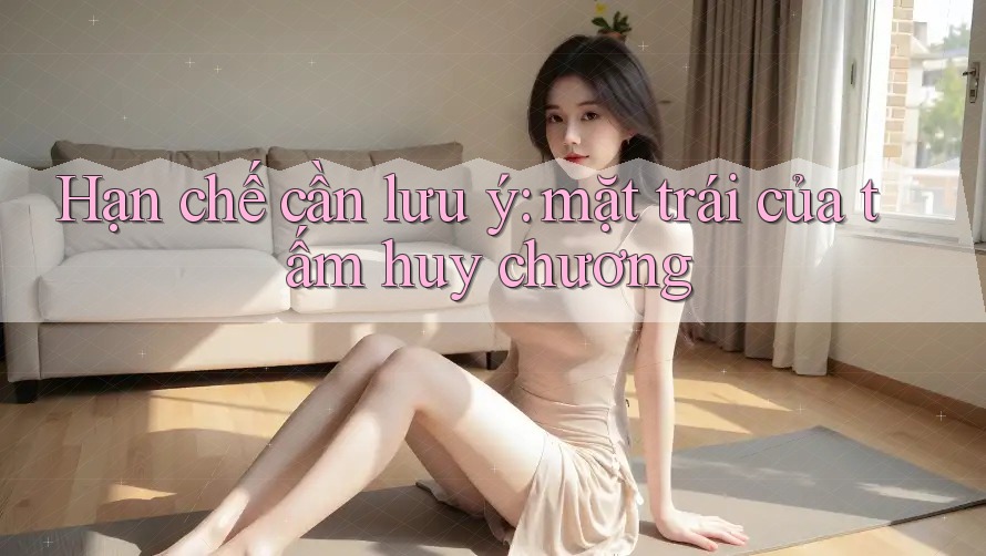 Hạn chế cần lưu ý: mặt trái của tấm huy chương