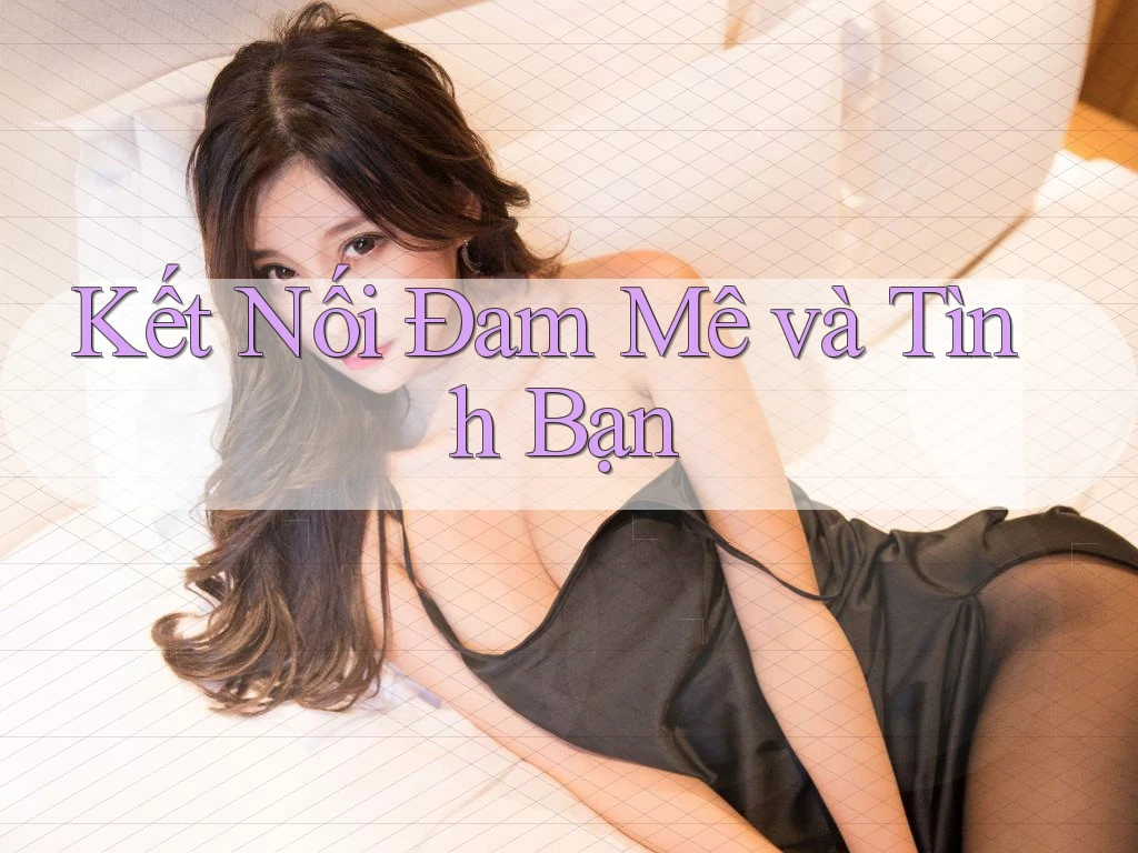 Kết Nối Đam Mê và Tình Bạn