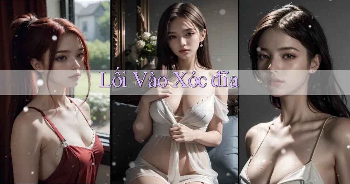 Lối vào Xóc đĩa