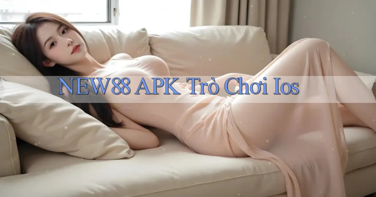 new88 APK trò chơi ios