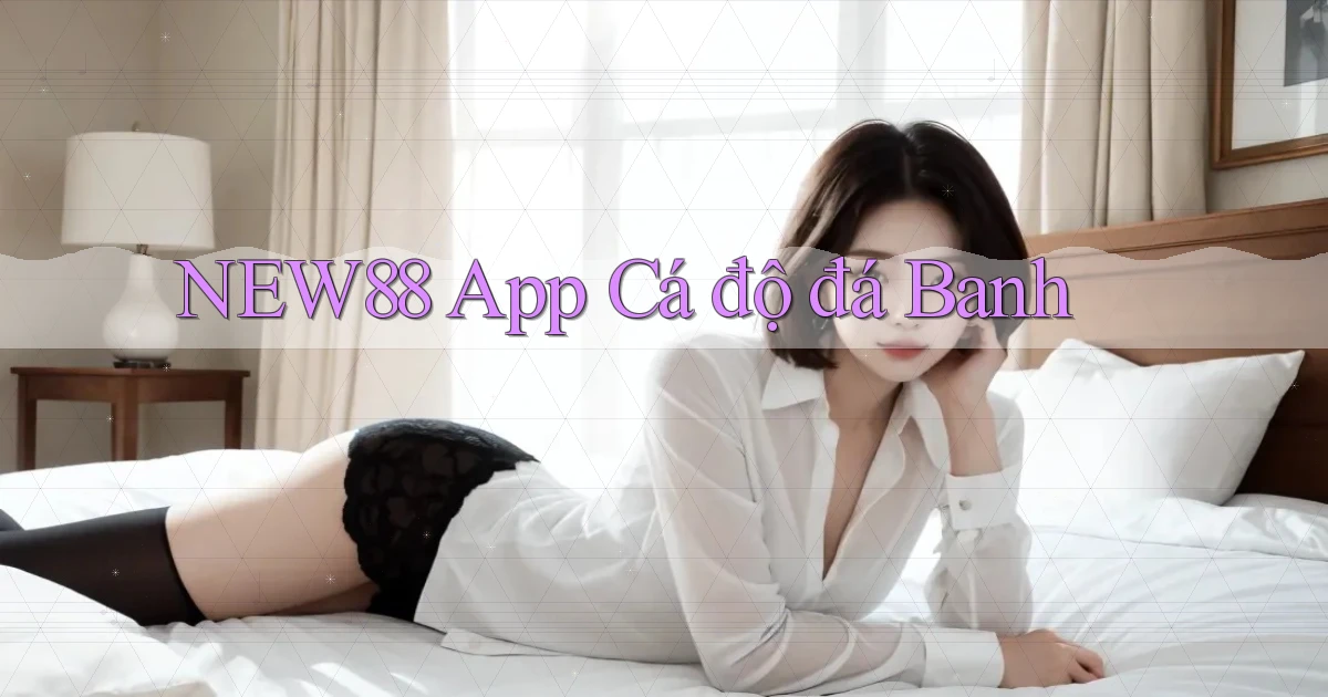 new88 app cá độ đá banh