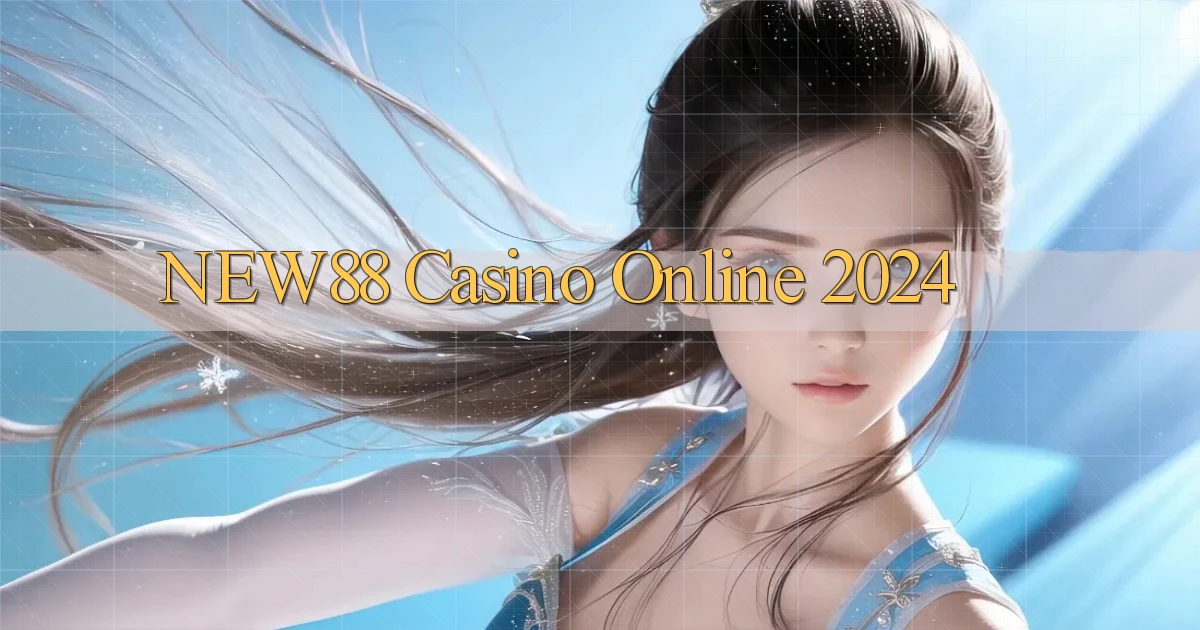 new88 casino online 2024