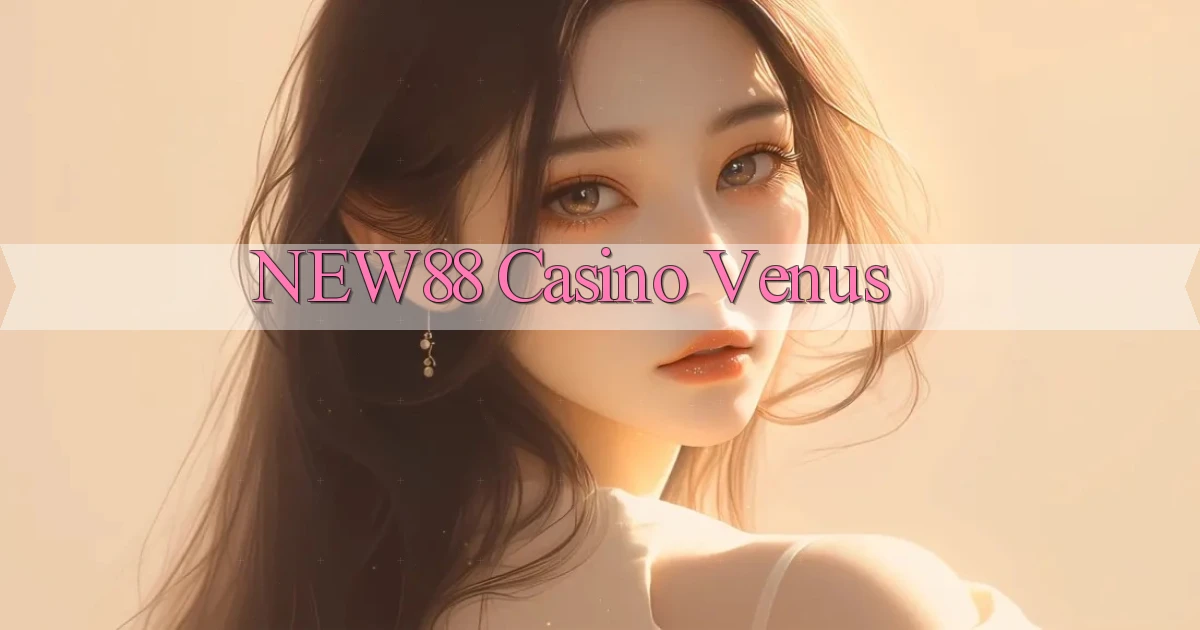 new88 casino venus