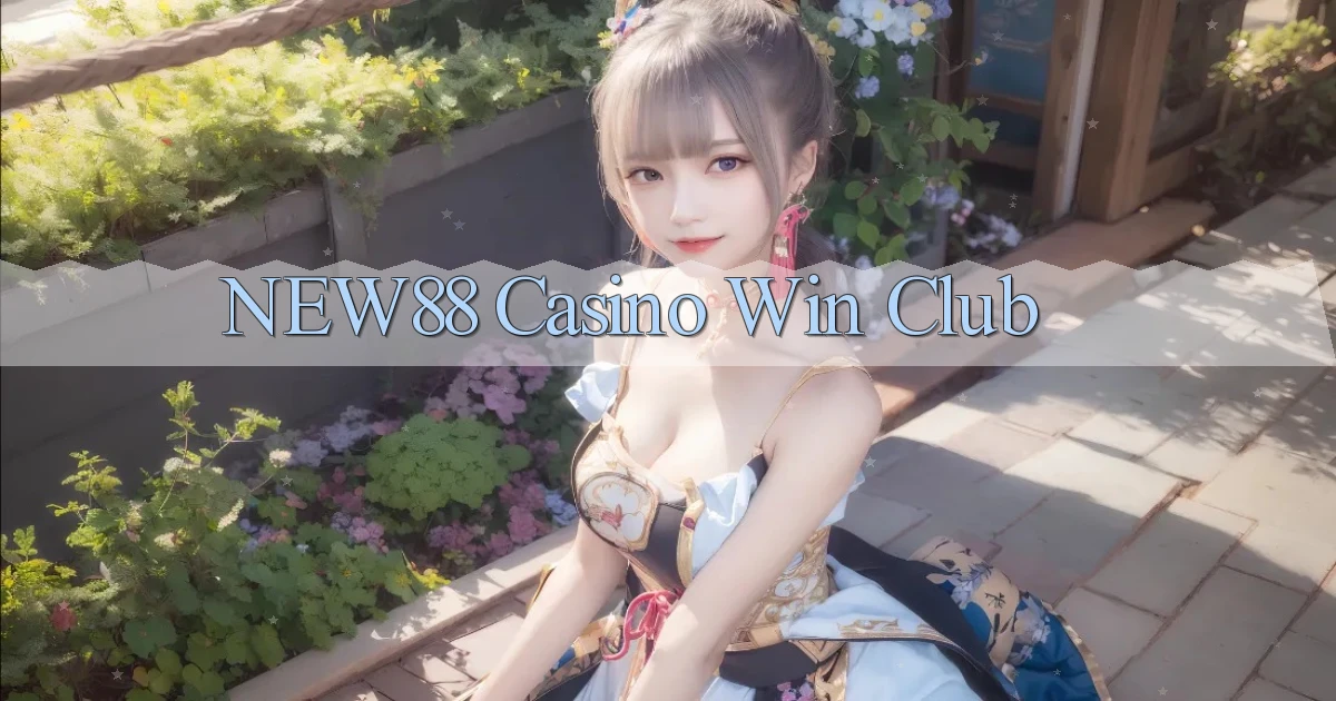 new88 casino win club
