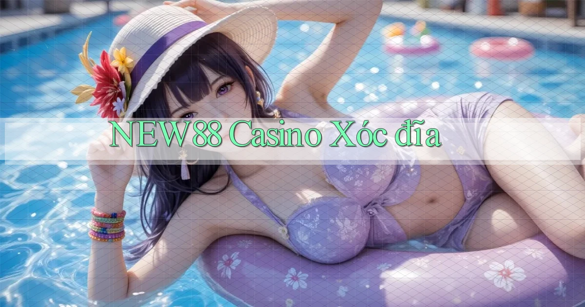 new88 casino xóc đĩa