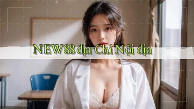 new88 địa chỉ nội địa