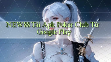 new88  tải apk poker club từ google play